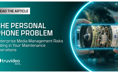 The Personal Phone Problem: Enterprise Media Management Risks Hiding in Your Maintenance Operations